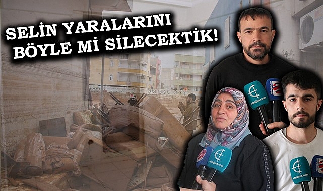 Selzedeler isyan etti! "Hani selin izlerini hep birlikte saracaktık!"