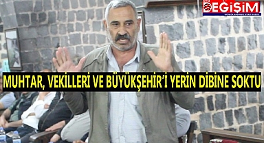 Siverekli muhtar, açtı ağzını yumdu gözünü!